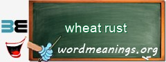 WordMeaning blackboard for wheat rust